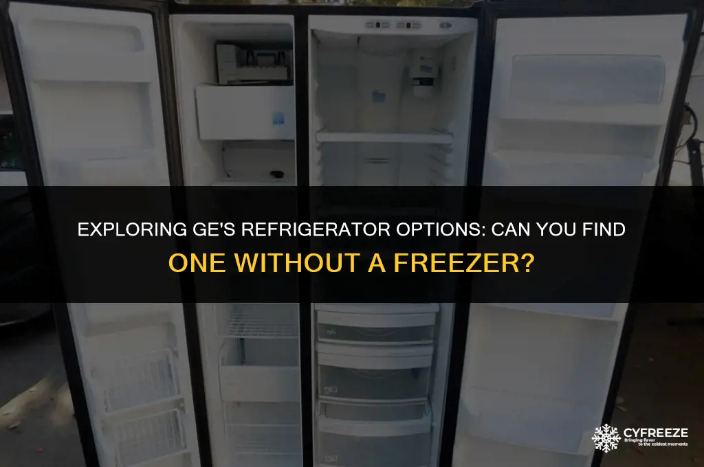 does ge make a refrigerator with no freezer