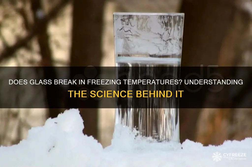 does glass break in freezing temperature