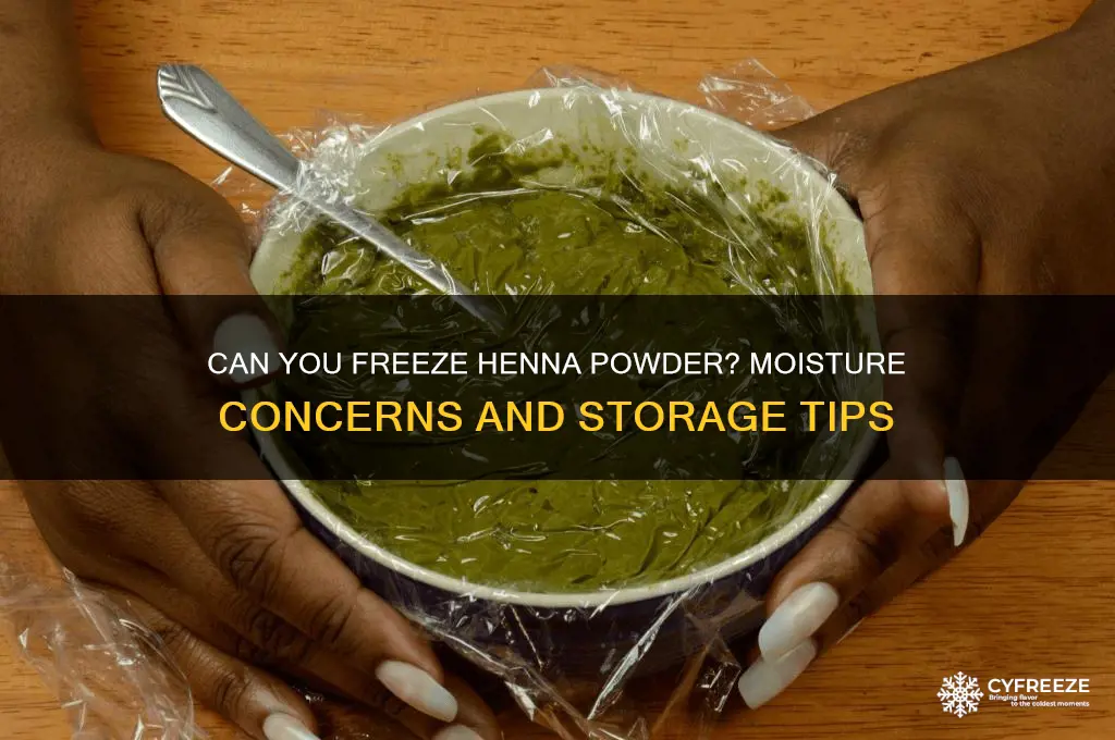 does henna powder get moisture in the freezer
