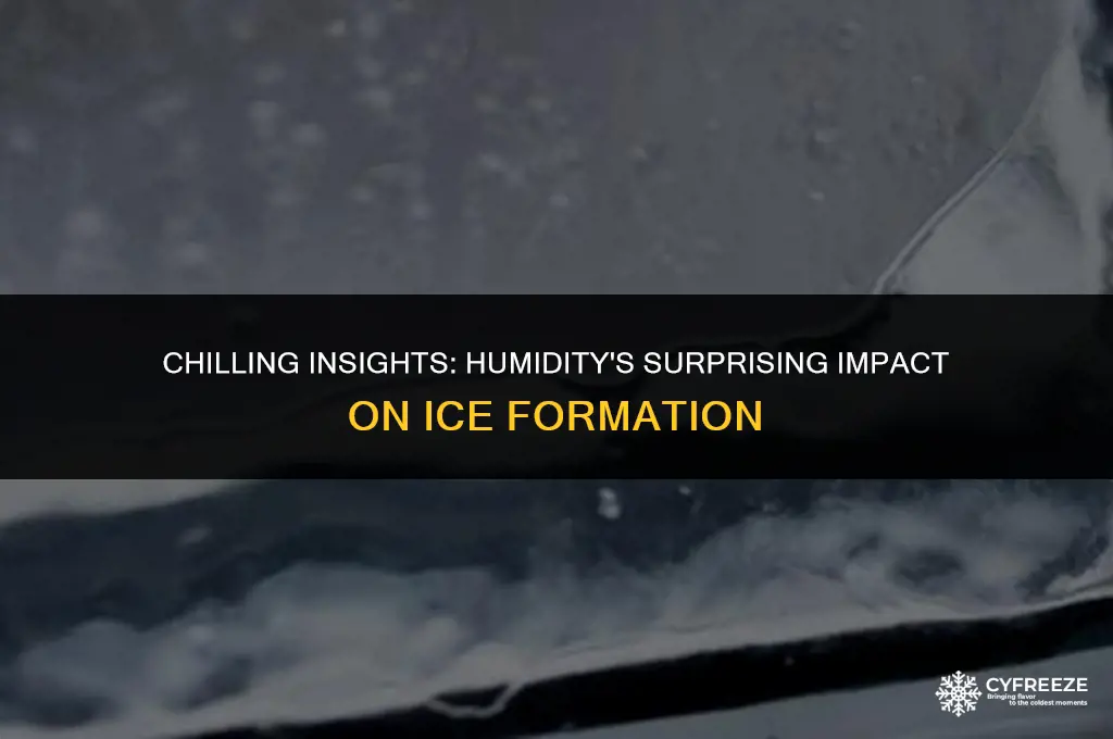 does ice freeze more quickly in a humid environment