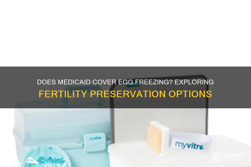 does medicaid cover egg freezing