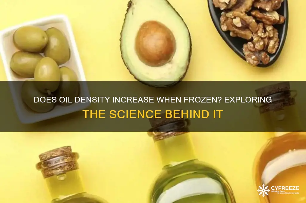 does oil get more dense when it freezes