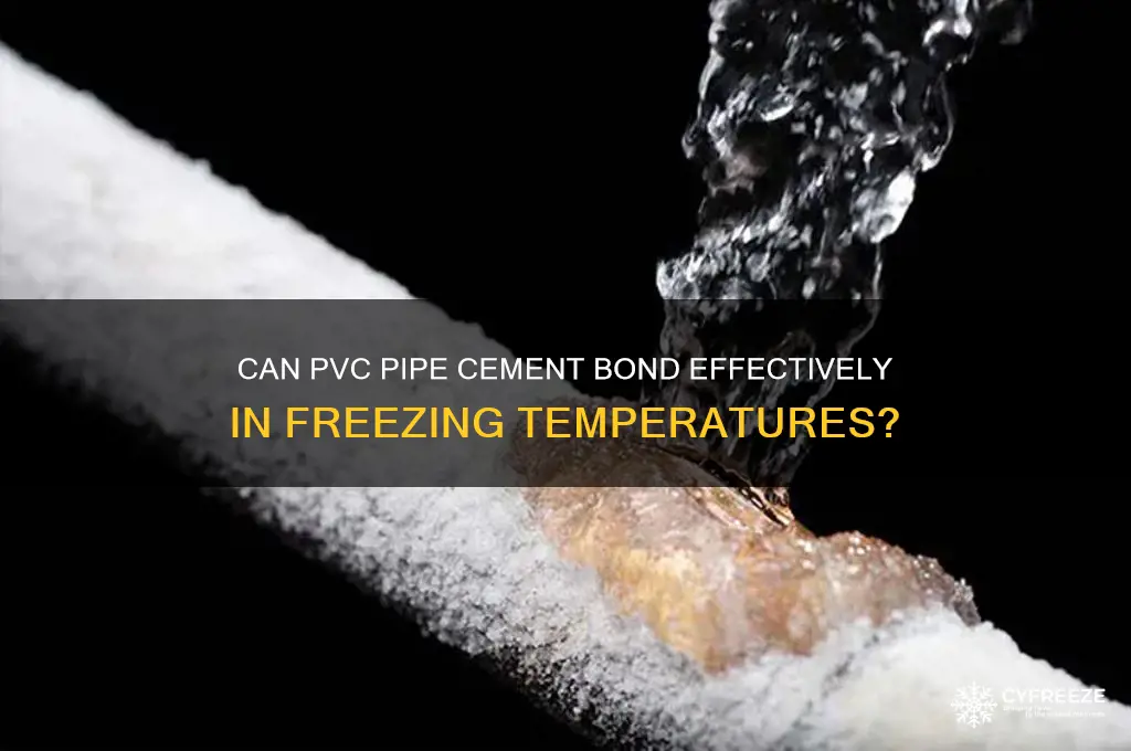 does pvc pipe cement work in freezing temperatures