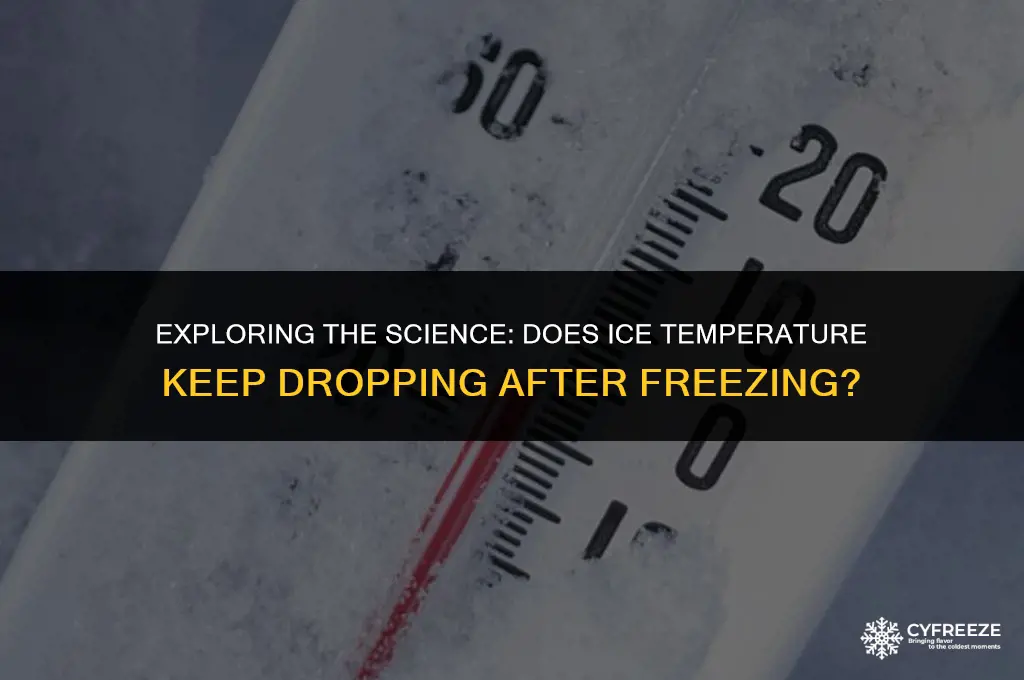does the temp of ice continue to fall after freezing