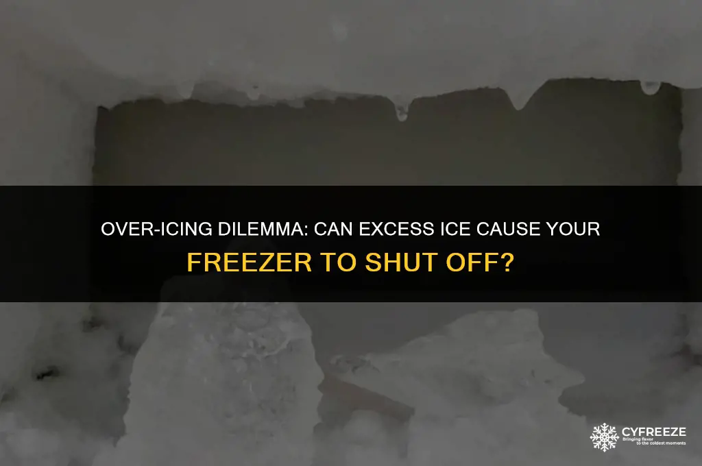 does to much ice in freezer cause it to shutoff