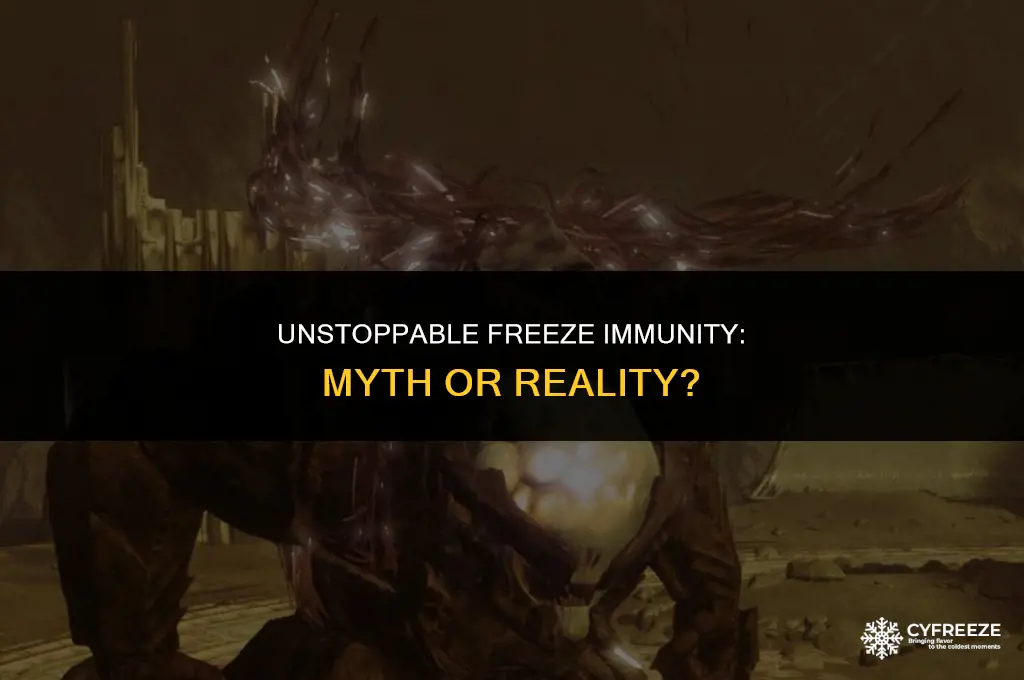 does unstopable make you freeze imune