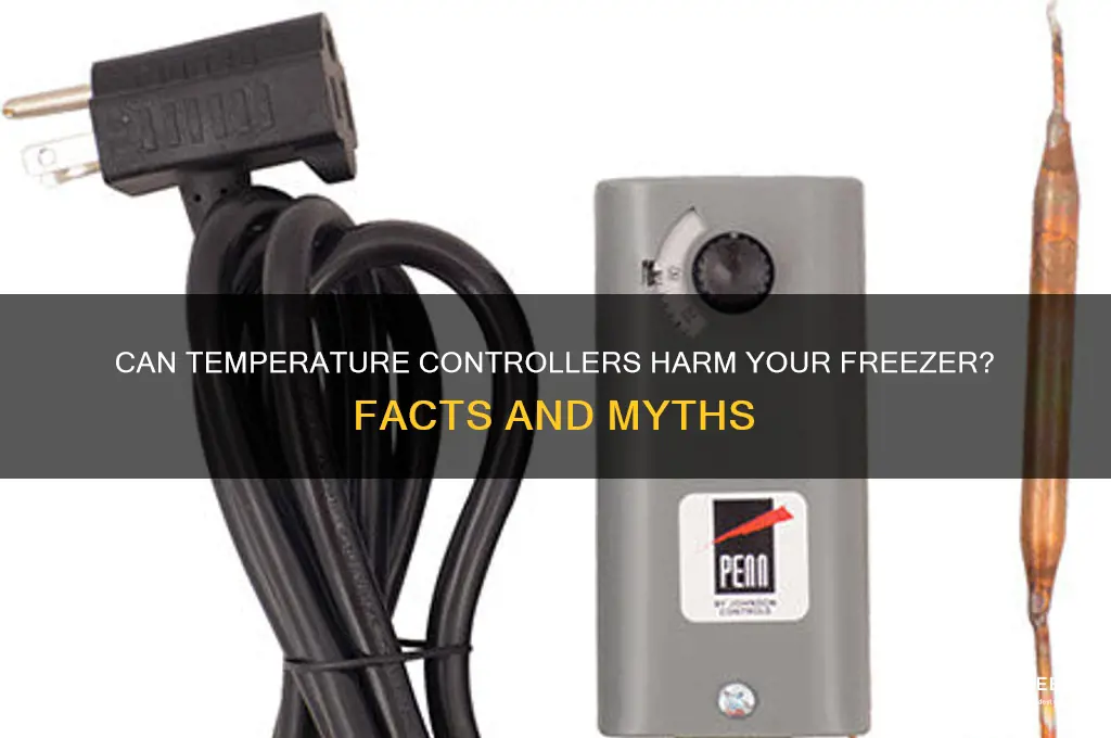 does using a temperature controller on a freezer damage it