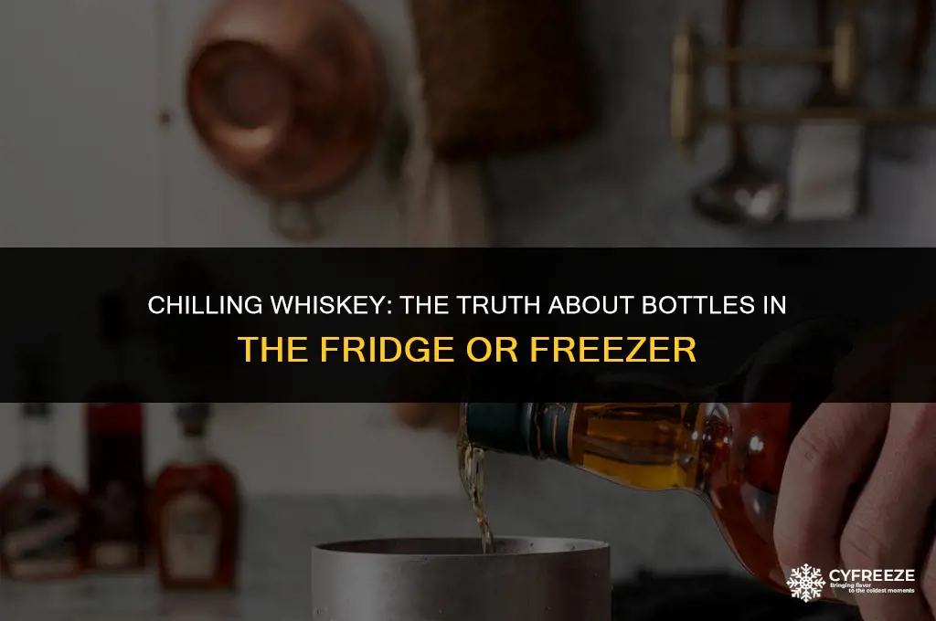 does whiskey bottles breaks in fridge or freezer