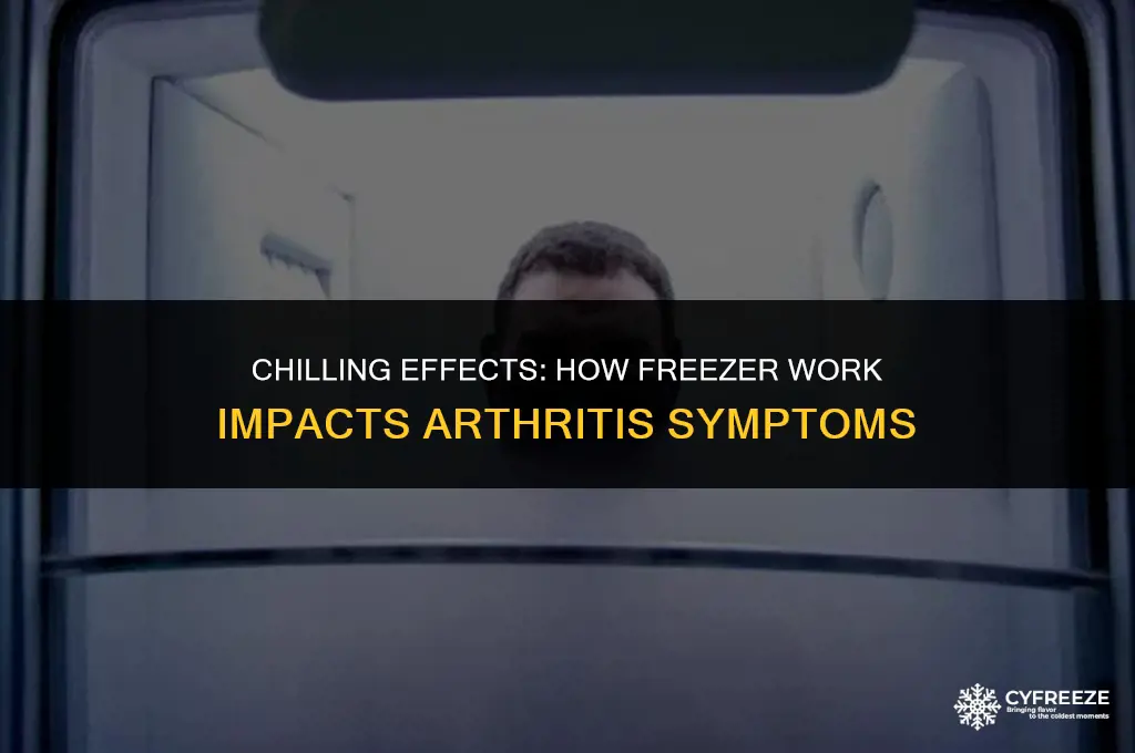 does working in a freezer make arthritis worse