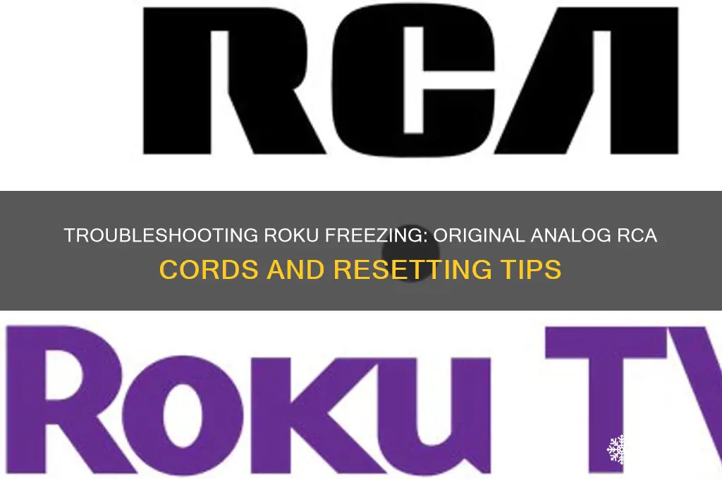 have original analog use rca cords roku freezing resetting
