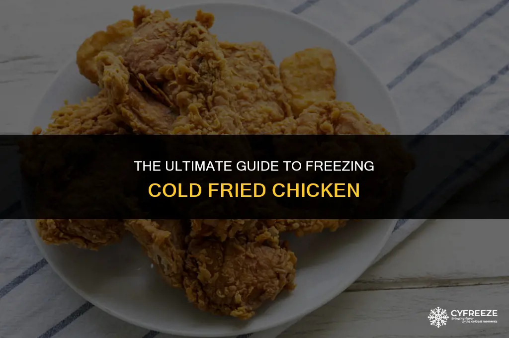 how best to freeze cold fried chicken