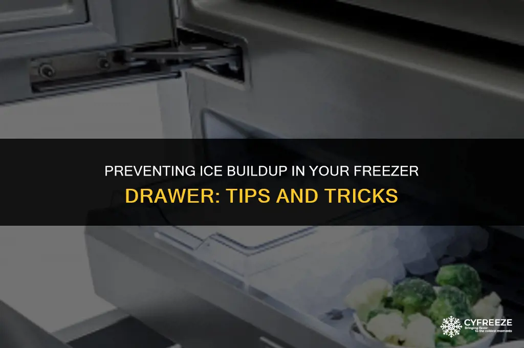 how can a freezer drawer have ice buildup