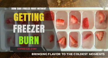 Prevent Freezer Burn: Expert Tips for Freezing Fruit Perfectly