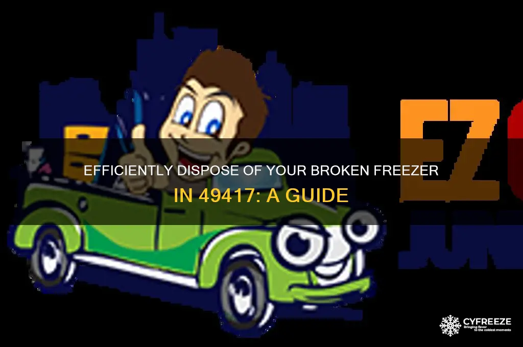 how can i get rid of my broken freezer 49417