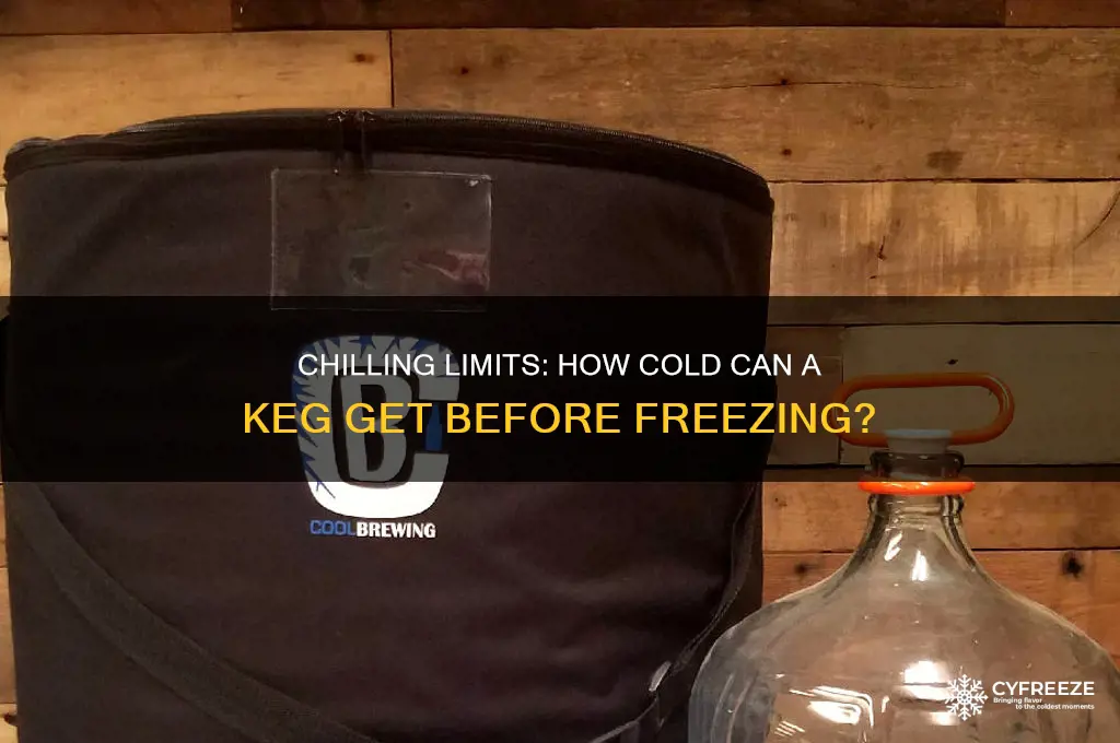 how cold can a keg get before freezing