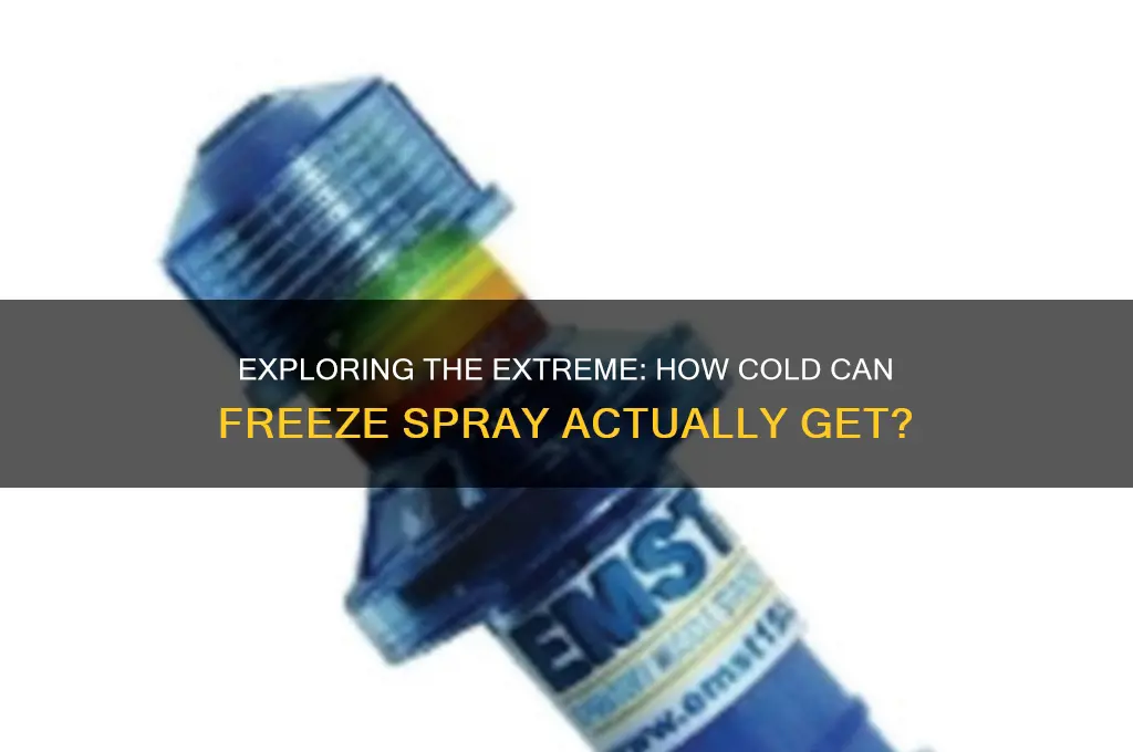 how cold can freeze spray get