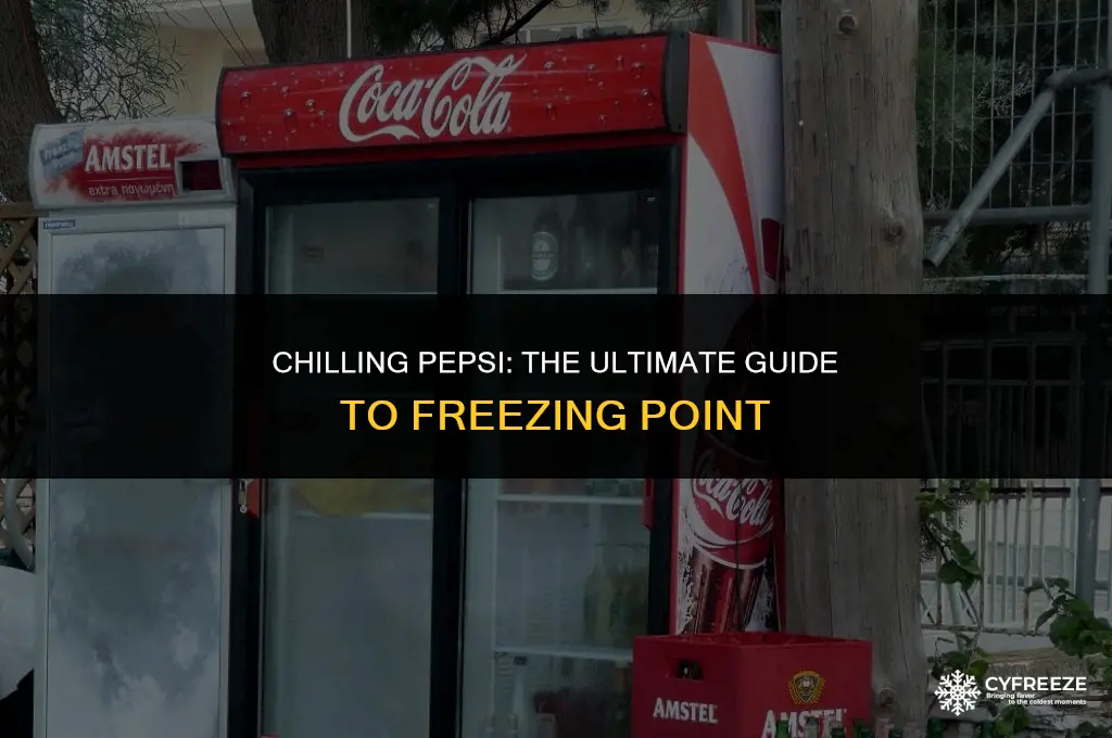 how cold can you make pepsi before it freezes