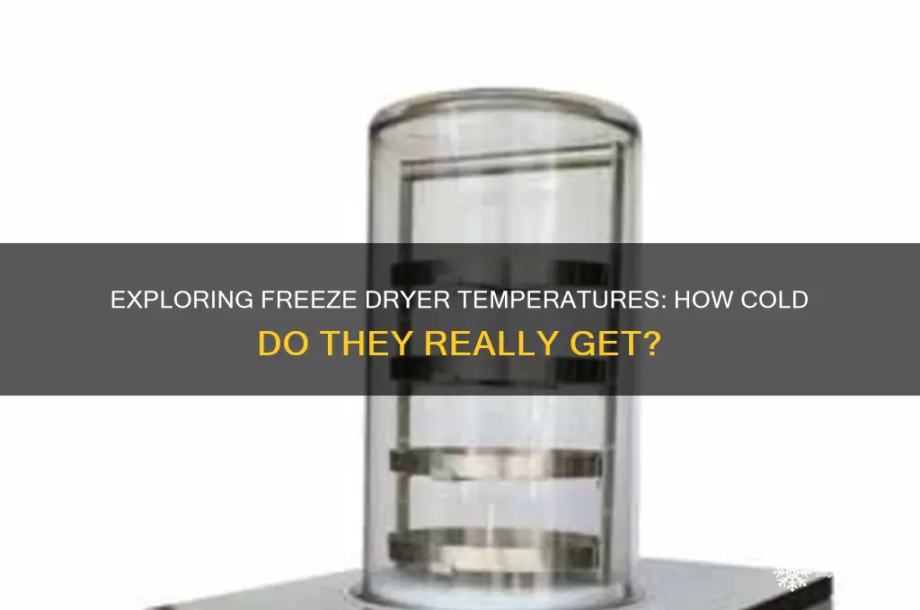 how cold does a freeze dryer get