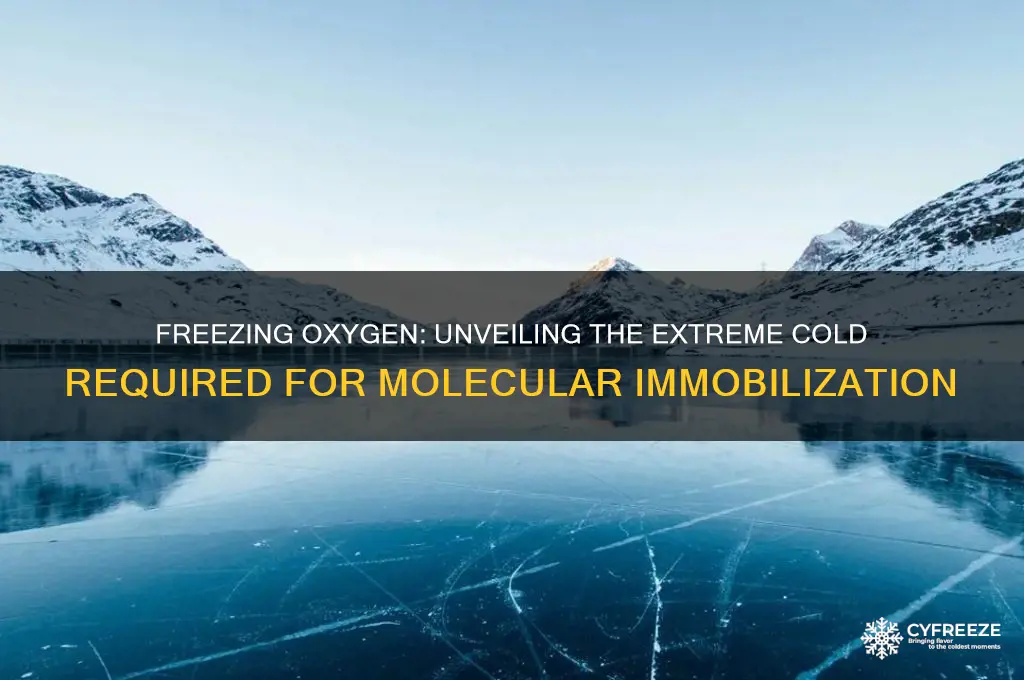 how cold does it have to get to freeze oxygen