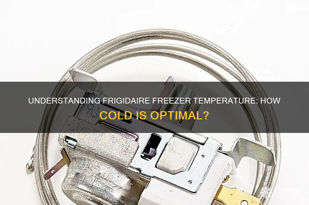 how cold is frigidaire freezer temperature