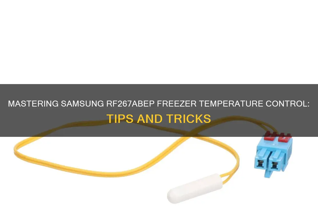 how control freezer temperature on a samsung model rf267abep