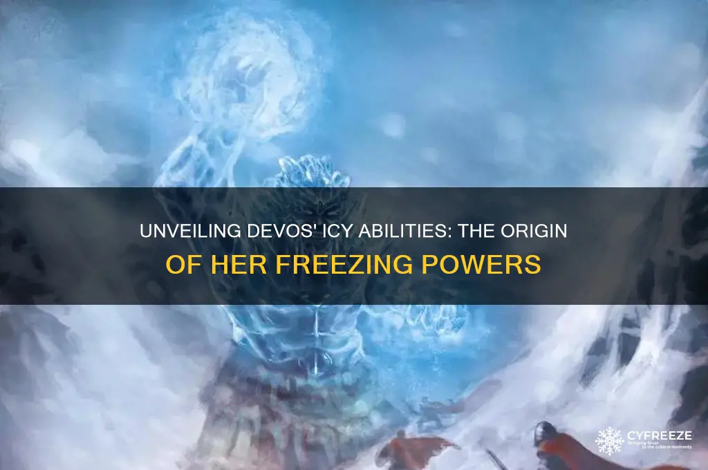 how did devos get freezing powers