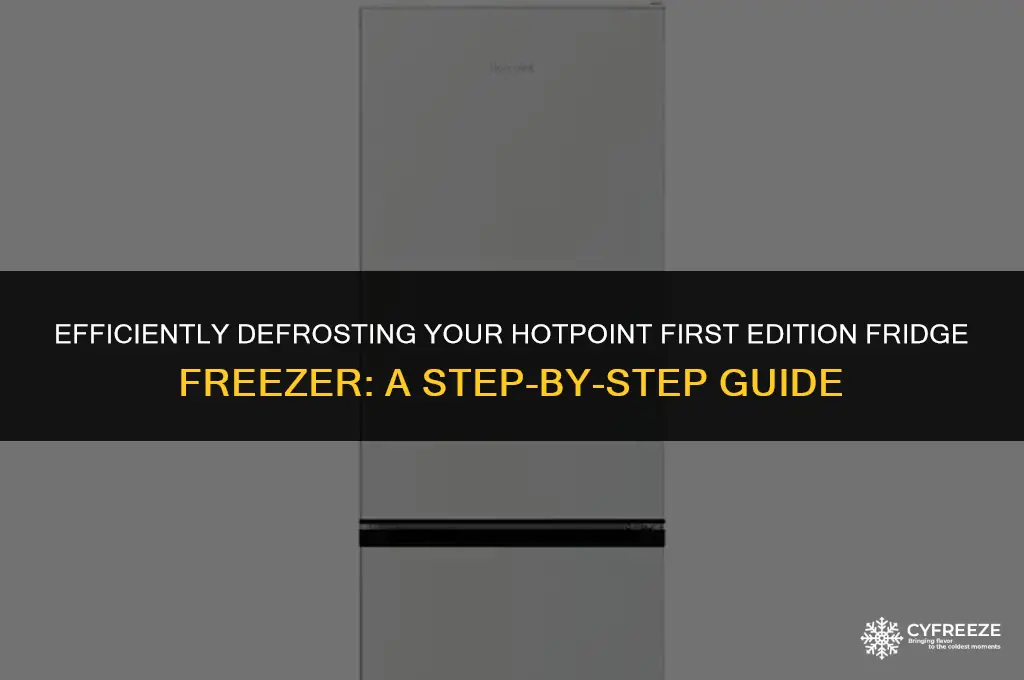 how do i defrost my hotpoint first edition fridge freezer