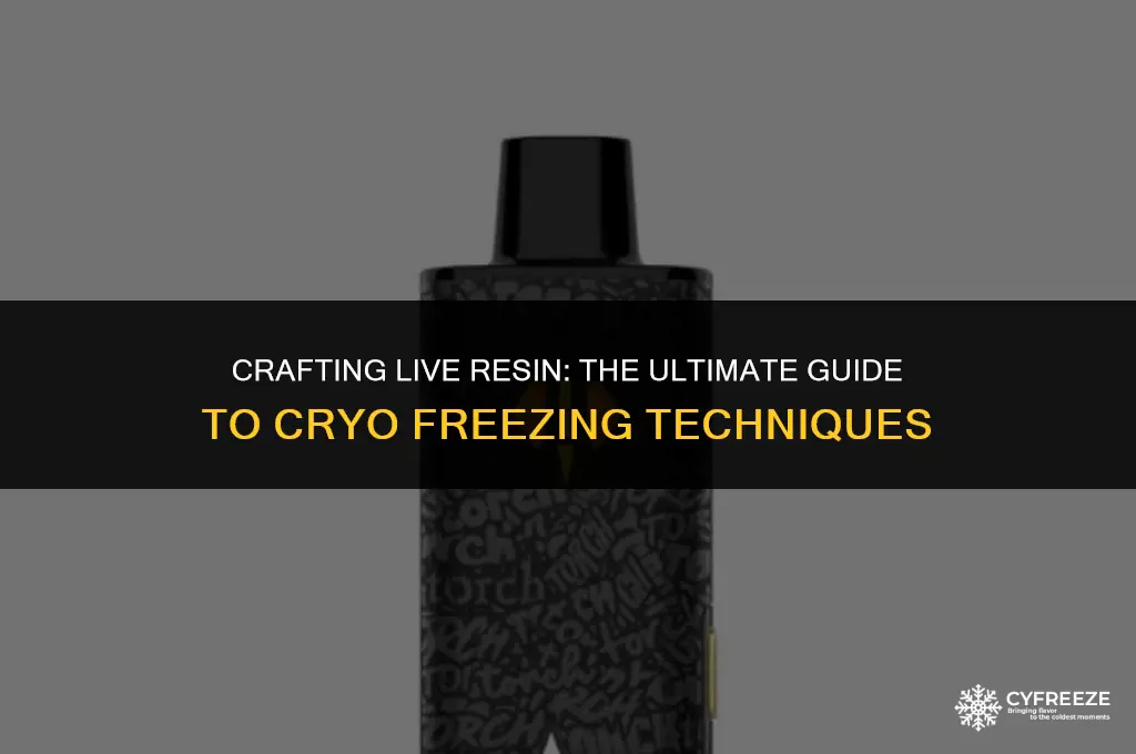 how do i make live resin cyro freeze