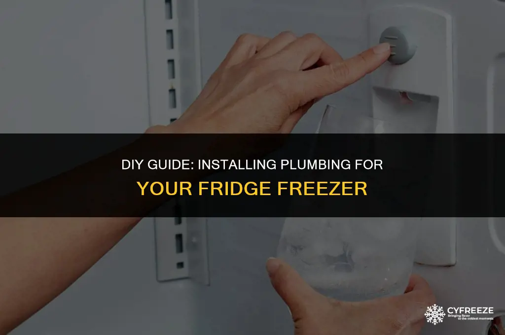 how do i plumb in a fridge freezer