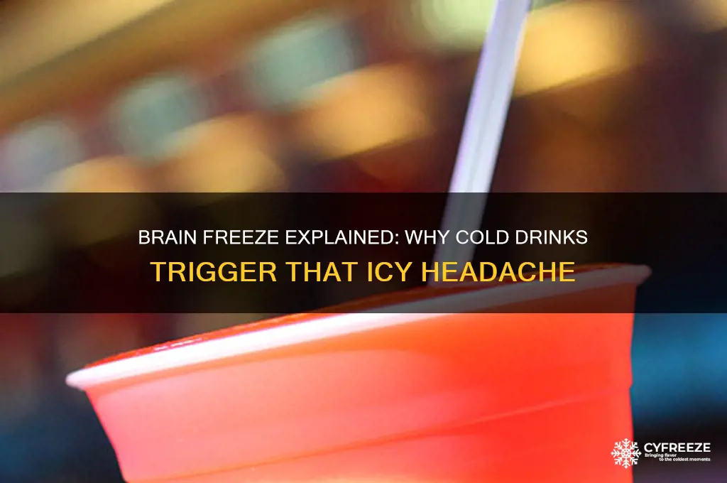how do you get a brain freeze from cold drinks