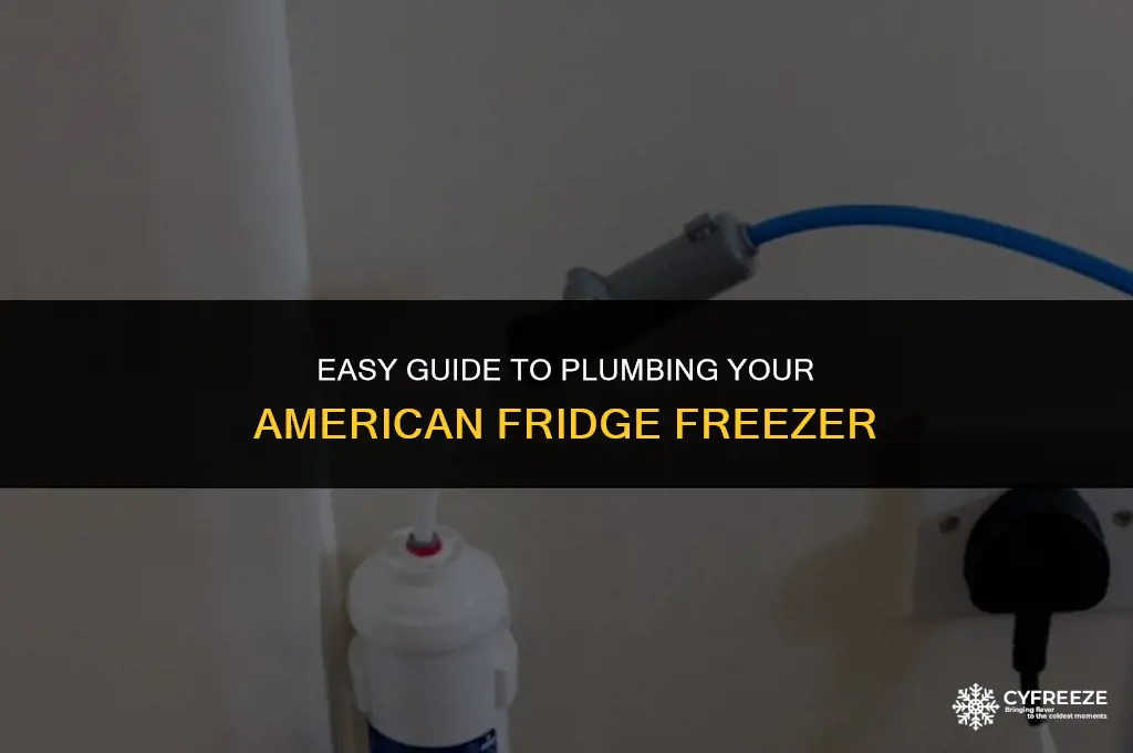how do you plumb an american fridge freezer