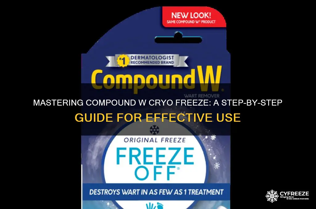 how do you use the compound w cryo freeze