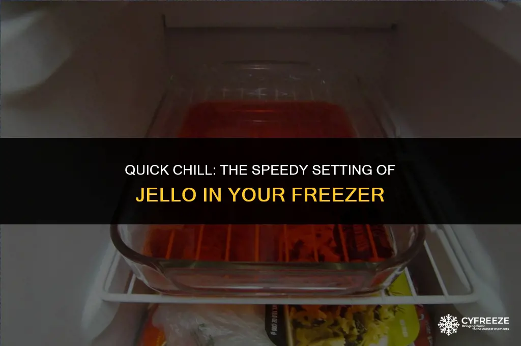 how fast will jello set in freezer