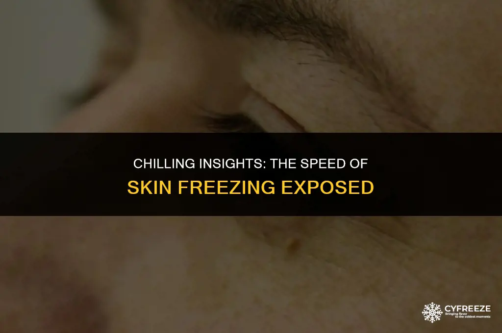how fast will skin freeze