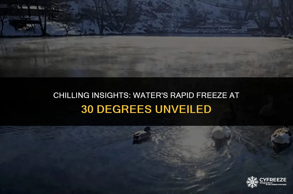 how fast will water freeze at 30 degrees