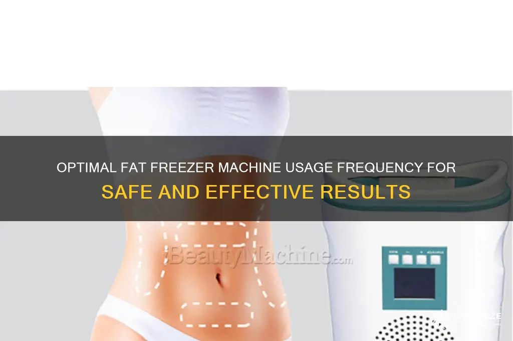 how frequent can i use a fat freezer machine