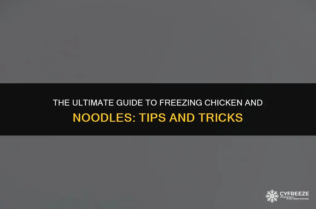 how long can you freeze chicken and noodles