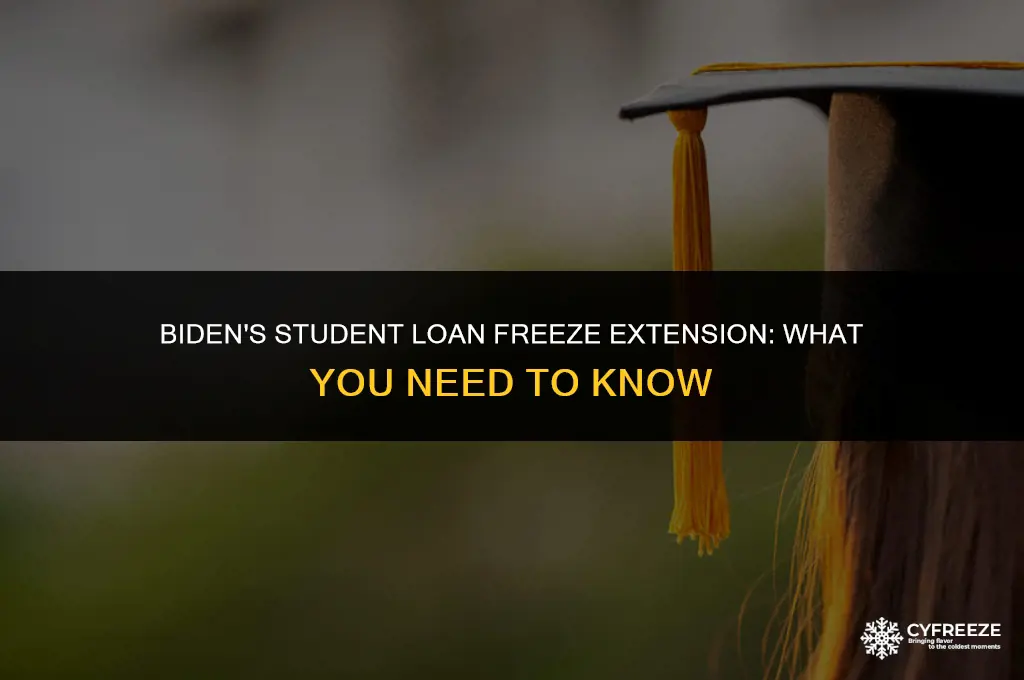 how long will biden extend student loan freeze