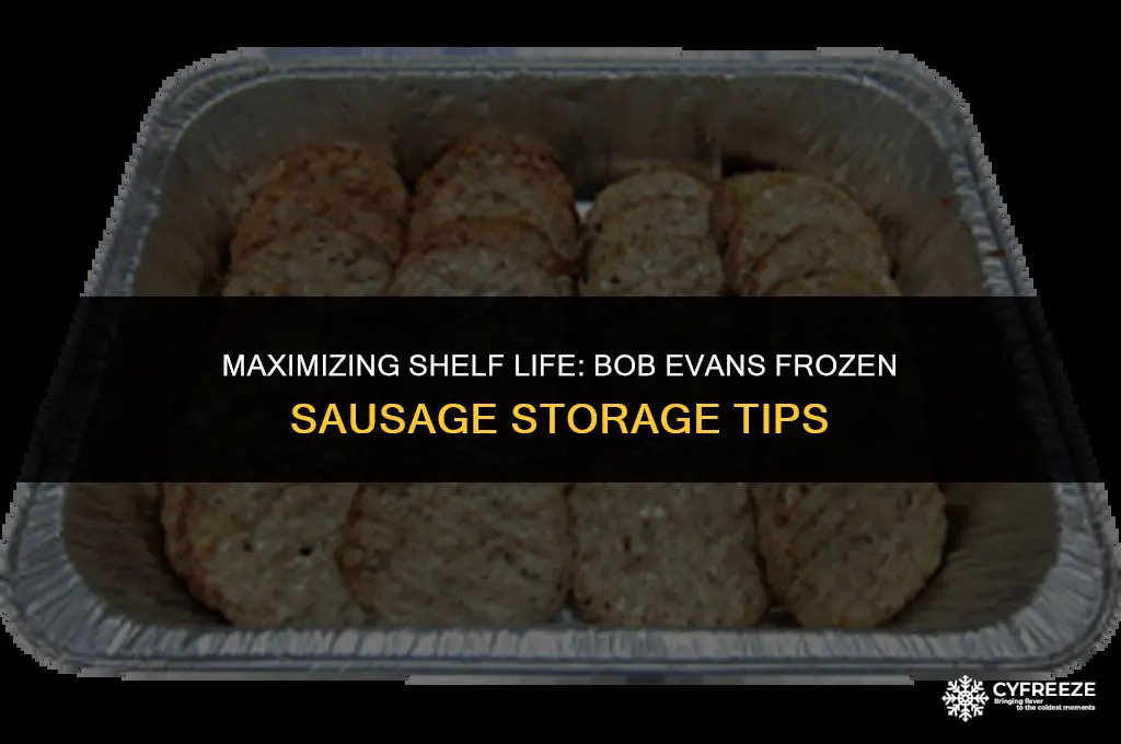 how long will bob evans frozen sausage last i freezer