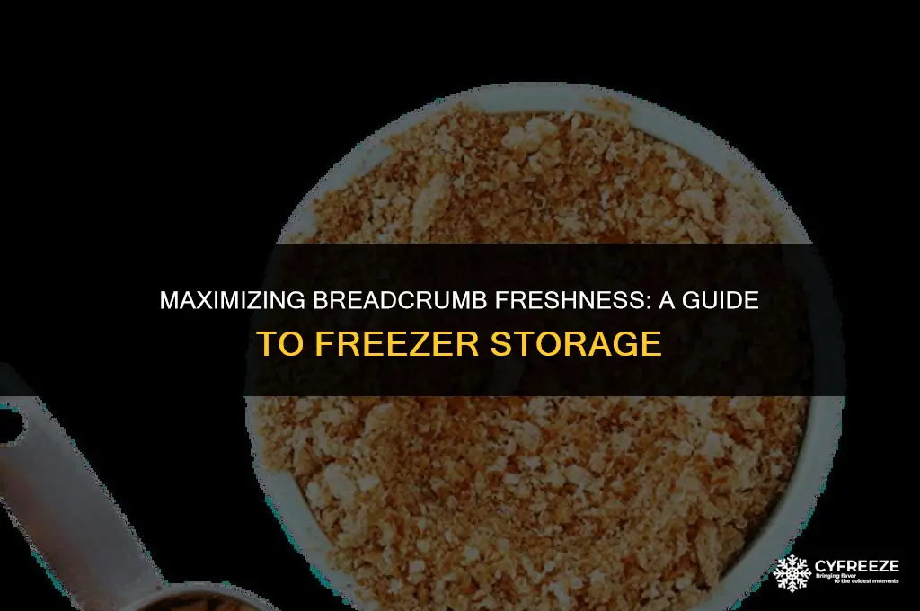 how long will breadcrumbs last in freezer