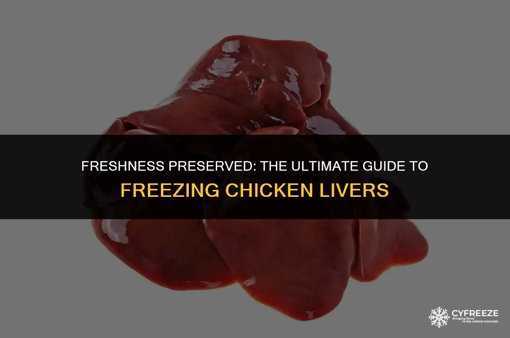 how long will chicken livers keep in the freezer