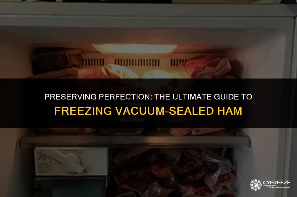 how long will cooked ham last in freezer vacuum sealed
