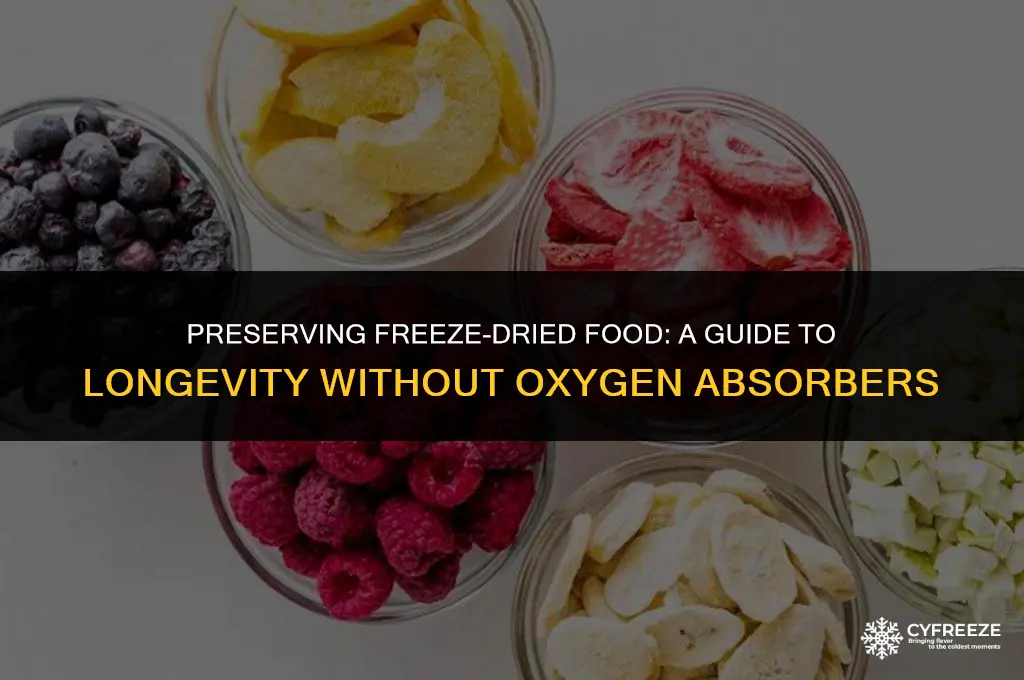 how long will freeze dried food last without oxygen absorbers