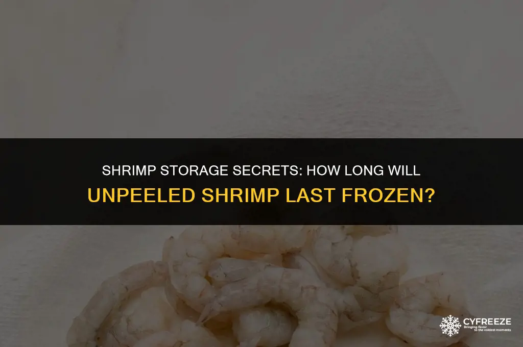 how long will frozen unpeeled shrimp keep in the freezer
