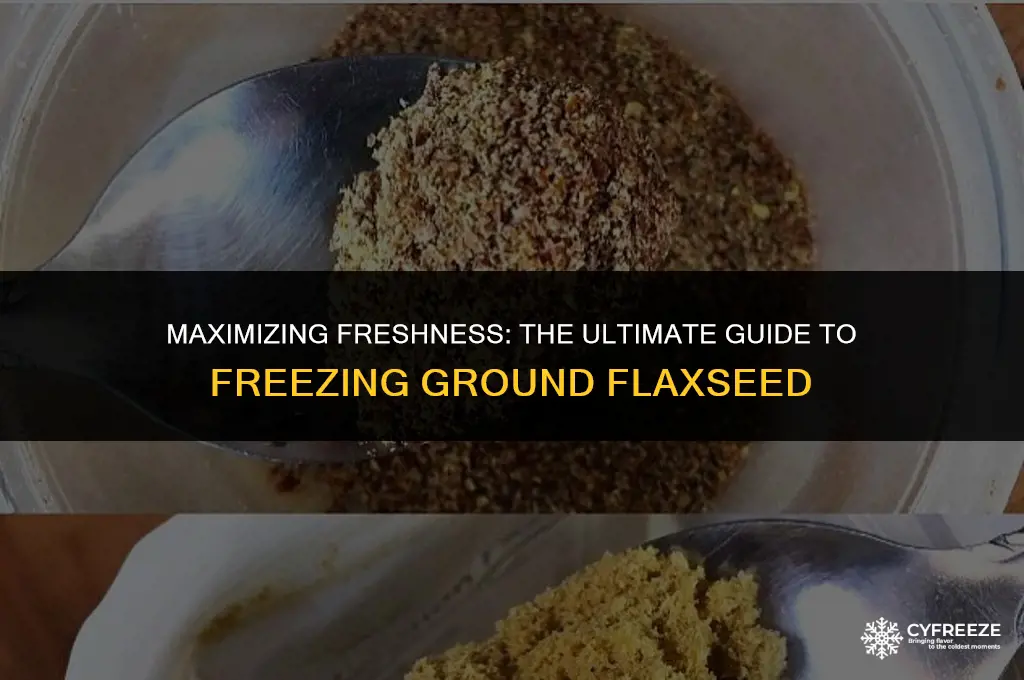 how long will ground flaxseed keep in freezer