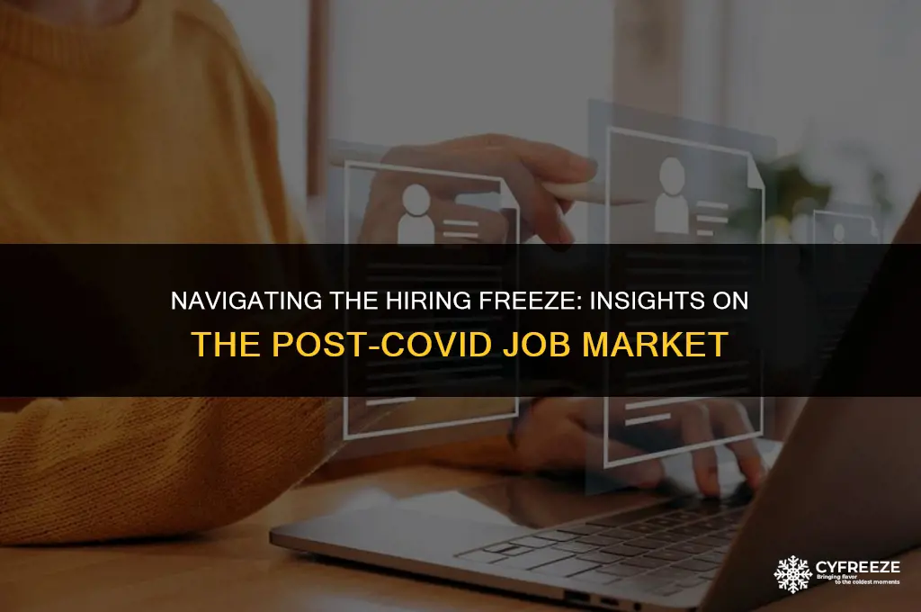 how long will hiring freeze last covid