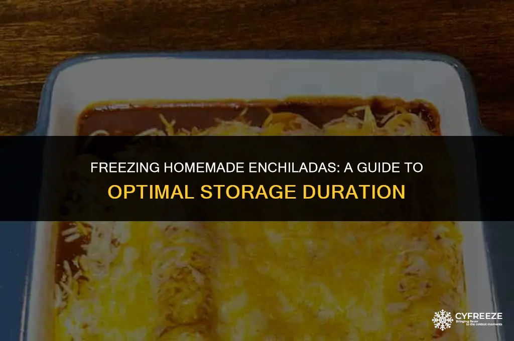 how long will homemade enchiladas last in the freezer
