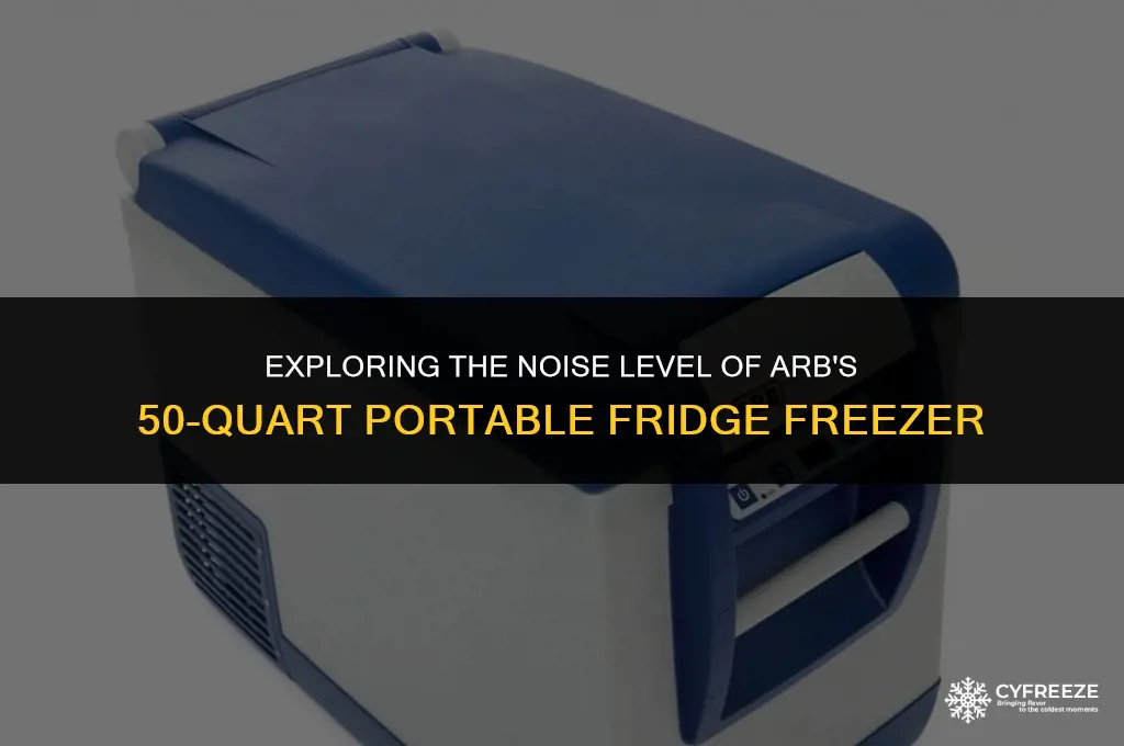 how loud is a arb portable fridge freezer 50 quarts