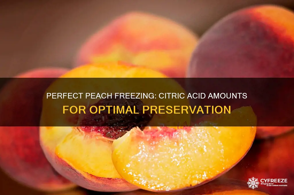 how much citric acid should i use to freeze peaches