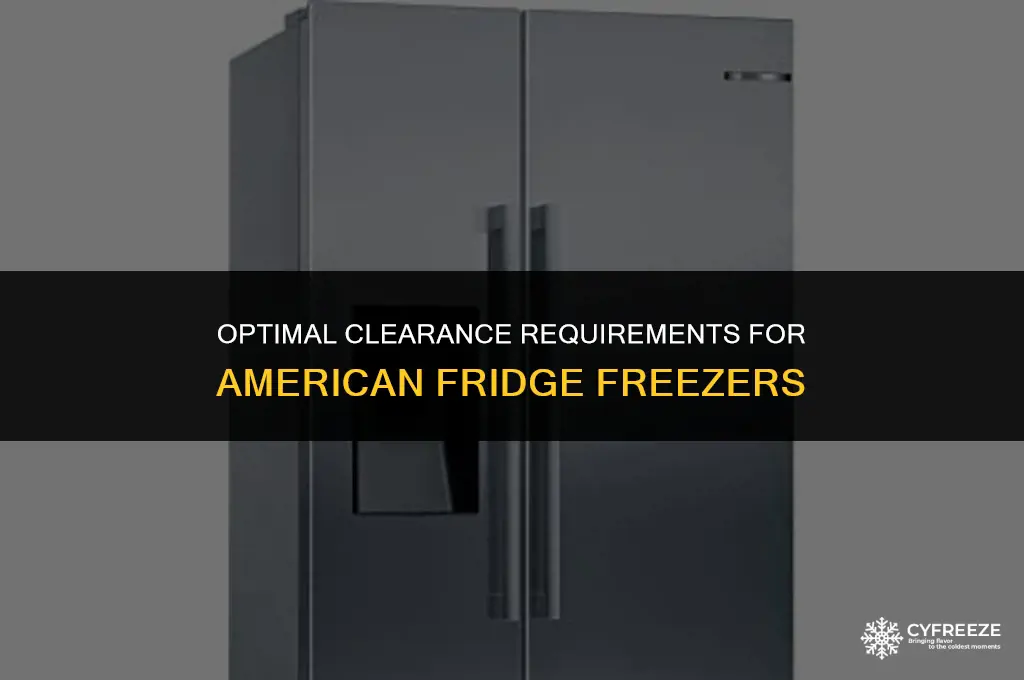how much clearance for american fridge freezer